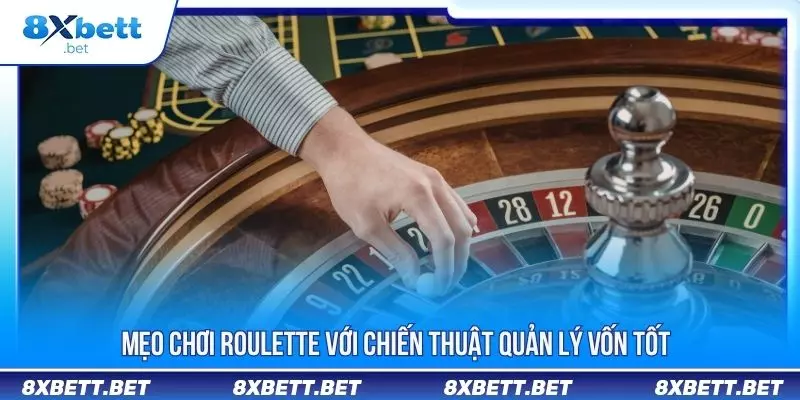Mẹo chơi Roulette với chiến thuật quản lý vốn tốt