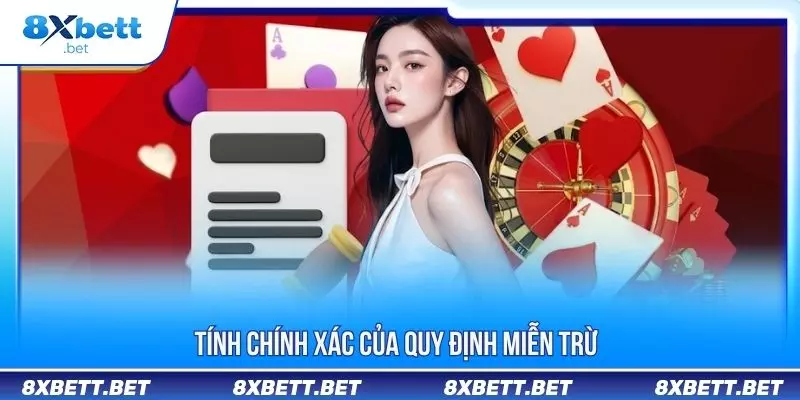 Nội Dung Miễn Trừ Trách Nhiệm 8XBET Cập Nhật Mới Nhất 2 Tính chính xác của quy định miễn trừ